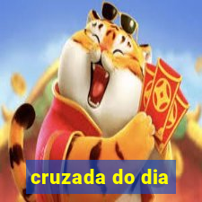 cruzada do dia